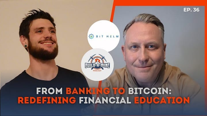 From Banking to Bitcoin: Redefining Financial Education - The Build-a-Mine Podcast