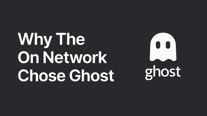 Why The On Network Chose Ghost for our Website and Newsletter
